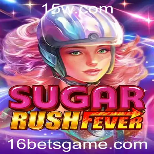 Descubra o Empolgante Mundo de SugarRushFever e Oportunidades com '16 bet'