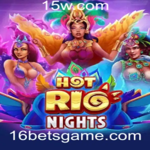 Explorando o Empolgante Jogo de HotRioNights e as Estratégias de 16 Bet